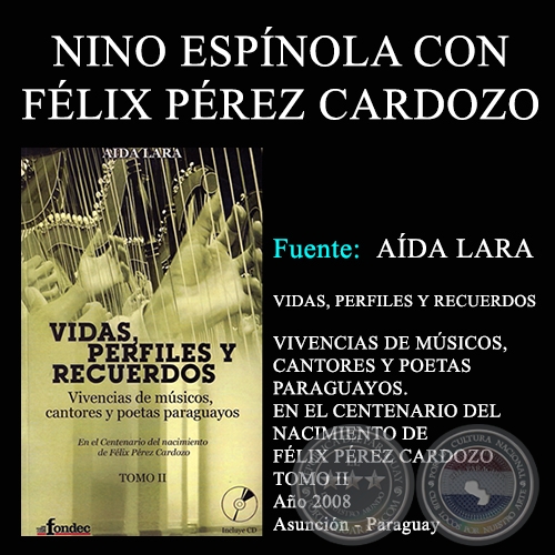 NINO ESPÍNOLA CON FÉLIX PÉREZ CARDOZO - VIDAS, PERFILES Y RECUERDOS (TOMO II)